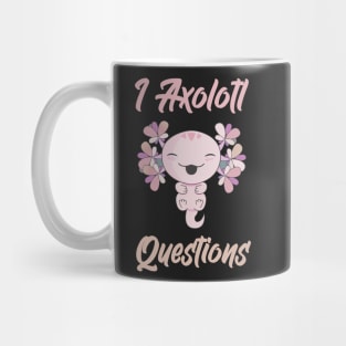 I Axolotl Questions Mug